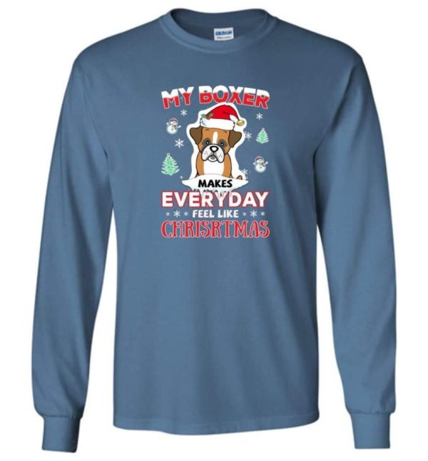 My Boxer Makes Everyday Feel Like Christmas Dog Lover Christmas Shirt Long Sleeve Indigo Blue S