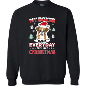 My Boxer Makes Everyday Feel Like Christmas Dog Lover Christmas Shirt Sweatshirt Black S