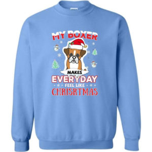 My Boxer Makes Everyday Feel Like Christmas Dog Lover Christmas Shirt Sweatshirt Carolina Blue S
