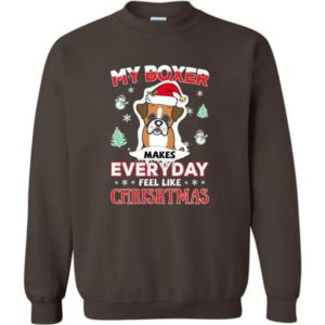 My Boxer Makes Everyday Feel Like Christmas Dog Lover Christmas Shirt Sweatshirt Dark Chocolate S