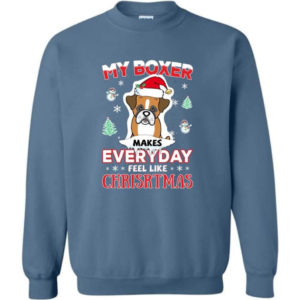 My Boxer Makes Everyday Feel Like Christmas Dog Lover Christmas Shirt Sweatshirt Indigo Blue S