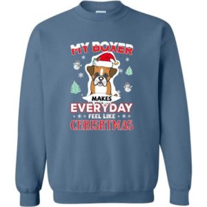 My Boxer Makes Everyday Feel Like Christmas Dog Lover Christmas Shirt Sweatshirt Indigo Blue S