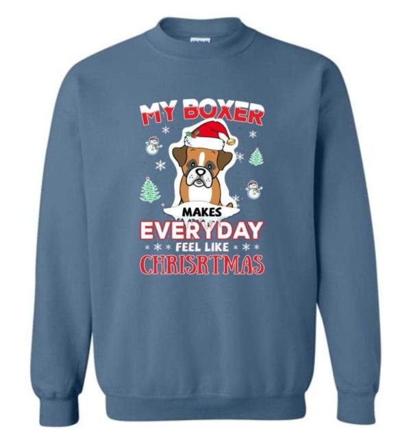 My Boxer Makes Everyday Feel Like Christmas Dog Lover Christmas Shirt Sweatshirt Indigo Blue S