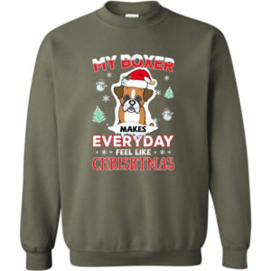 My Boxer Makes Everyday Feel Like Christmas Dog Lover Christmas Shirt Sweatshirt Military Green S