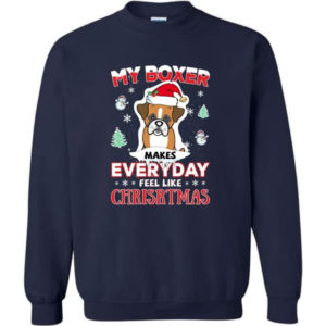 My Boxer Makes Everyday Feel Like Christmas Dog Lover Christmas Shirt Sweatshirt Navy S