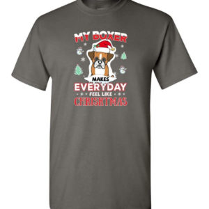 My Boxer Makes Everyday Feel Like Christmas Dog Lover Christmas Shirt Unisex T-Shirt Charcoal S