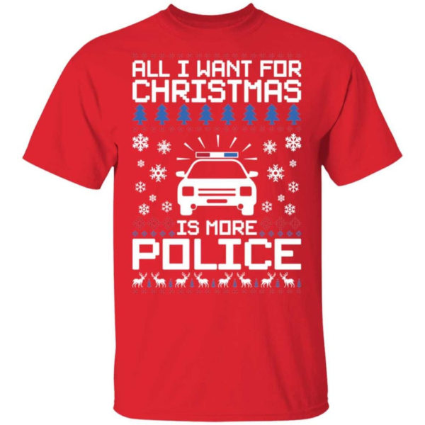 Police Car All I Want For Christmas Is More Police Shirt Unisex T-Shirt Red S