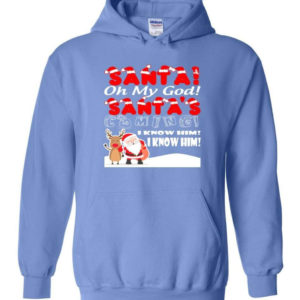 santa and reindeer santa oh my god santas coming i know him christmas shirt hoodie carolina blue s 1 300x300 image Santa And Reindeer Santa Oh My God Santa's Coming I Know Him Christmas Shirt Hoodie Carolina Blue S
