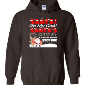 santa and reindeer santa oh my god santas coming i know him christmas shirt hoodie dark chocolate s 1 300x300 image Santa And Reindeer Santa Oh My God Santa's Coming I Know Him Christmas Shirt Hoodie Dark Chocolate S
