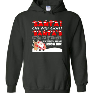 santa and reindeer santa oh my god santas coming i know him christmas shirt hoodie forest green s 1 300x300 image Santa And Reindeer Santa Oh My God Santa's Coming I Know Him Christmas Shirt Hoodie Forest Green S