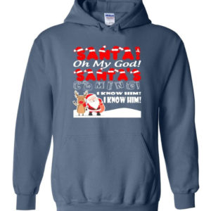 santa and reindeer santa oh my god santas coming i know him christmas shirt hoodie indigo blue s 1 300x300 image Santa And Reindeer Santa Oh My God Santa's Coming I Know Him Christmas Shirt Hoodie Indigo Blue S