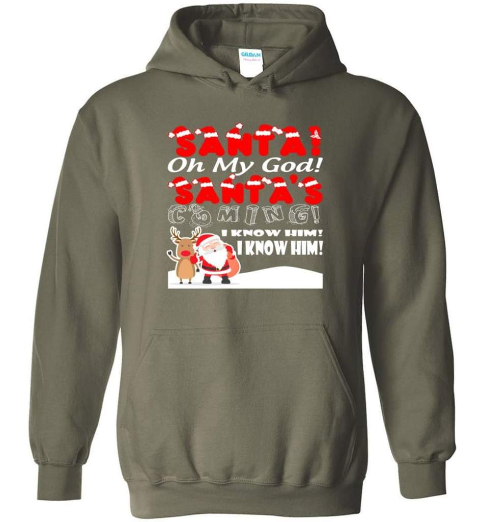 santa-and-reindeer-santa-oh-my-god-santas-coming-i-know-him-christmas-shirt-hoodie-military-green-s-1.jpeg Santa And Reindeer Santa Oh My God Santa's Coming I Know Him Christmas Shirt Hoodie Military Green S
