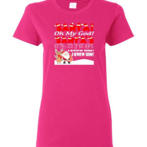 Santa And Reindeer Santa Oh My God Santa's Coming I Know Him Christmas Shirt Ladies T-Shirt Heliconia S
