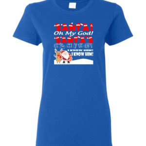 santa and reindeer santa oh my god santas coming i know him christmas shirt ladies t shirt royal s 1 300x300 image Santa And Reindeer Santa Oh My God Santa's Coming I Know Him Christmas Shirt Ladies T-Shirt Royal S