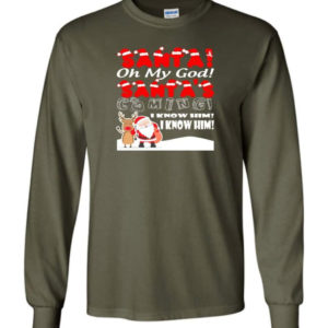 santa and reindeer santa oh my god santas coming i know him christmas shirt long sleeve military green s 1 300x300 image Santa And Reindeer Santa Oh My God Santa's Coming I Know Him Christmas Shirt Long Sleeve Military Green S