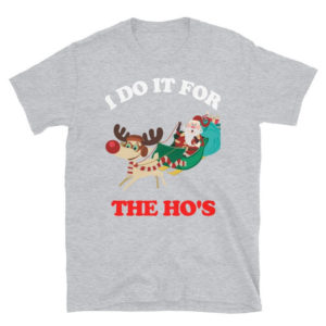 Santa And Rudolf I Do It For The Ho's Christmas Shirt product photo 3