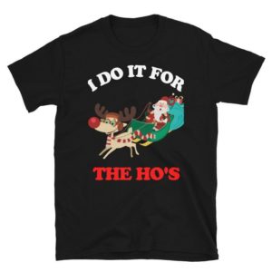 Santa And Rudolf I Do It For The Ho's Christmas Shirt product photo 0
