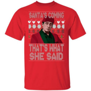 Santa Bond Santa’s Coming That’s What She Said Shirt Unisex T-Shirt Red S