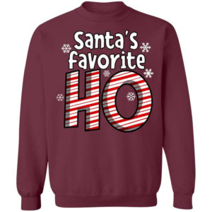 Santa's Favorite Ho Ugly Christmas Shirt Sweatshirt Maroon S