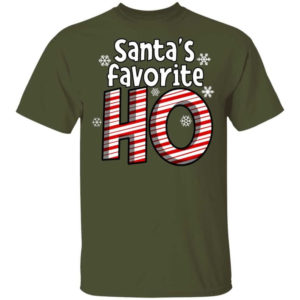 Santa's Favorite Ho Ugly Christmas Shirt Unisex T-Shirt Military Green S