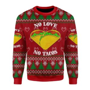 Tacos Lover No Love No Tacos Christmas Sweater AOP Sweater Red S