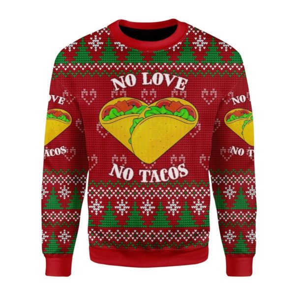 Tacos Lover No Love No Tacos Christmas Sweater AOP Sweater Red S