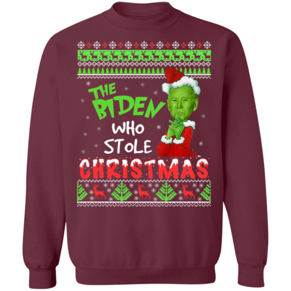The Biden Who Stole Christmas Funny Biden Grinch Christmas Shirt Christmas Sweatshirt Maroon S