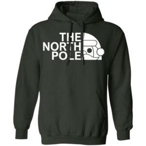 The North Pole Christmas Shirt Z66 Pullover Hoodie Forest Green S
