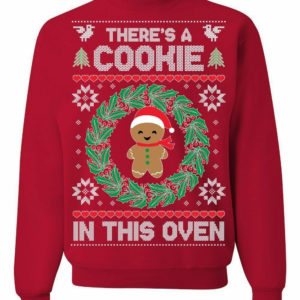 There's A Cookie In The Oven Christmas Sweatshirt Sweatshirt Red S