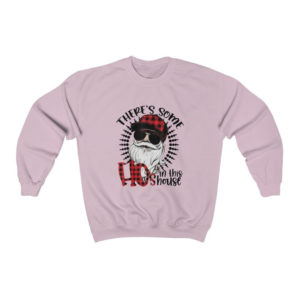 There's Some Hos In This House Christmas Sweatshirt Sweatshirt Light Blue S