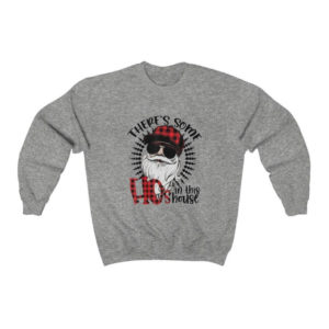 There's Some Hos In This House Christmas Sweatshirt Sweatshirt Sport Grey S