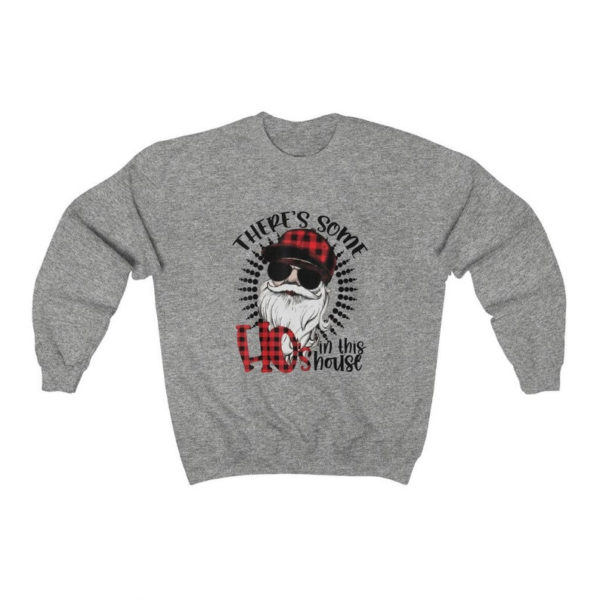 There's Some Hos In This House Christmas Sweatshirt Sweatshirt Sport Grey S