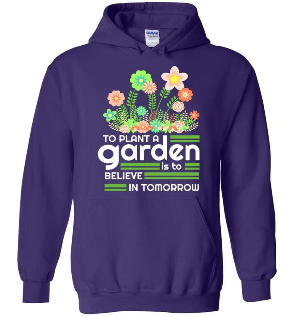 to-plant-a-garden-is-to-believe-in-tomorrow-garden-lover-shirt-hoodie-purple-s-1.jpeg To Plant A Garden Is To Believe In Tomorrow Garden Lover Shirt Hoodie Purple S