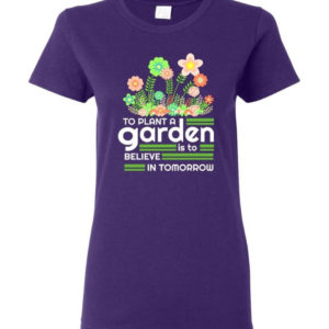 to plant a garden is to believe in tomorrow garden lover shirt ladies t shirt purple s 1 300x300 image To Plant A Garden Is To Believe In Tomorrow Garden Lover Shirt Ladies T-Shirt Purple S
