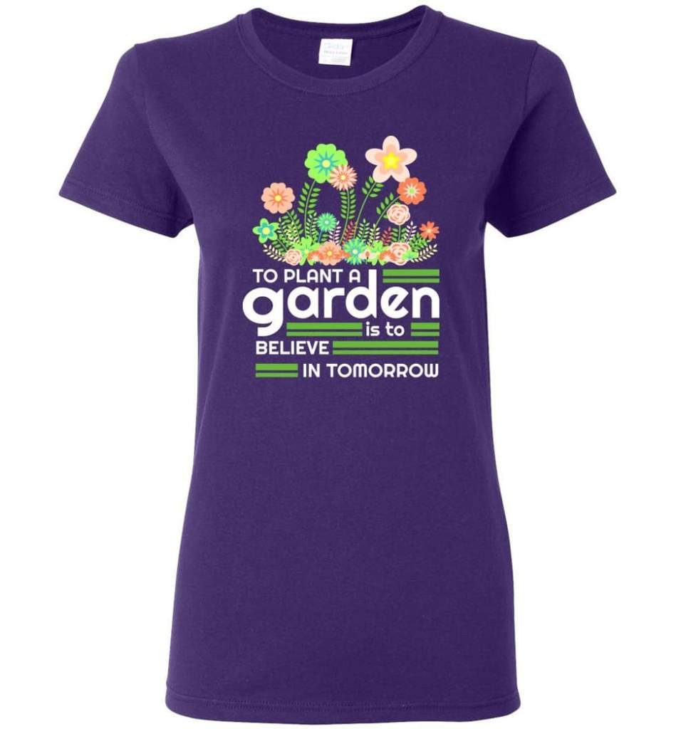 to-plant-a-garden-is-to-believe-in-tomorrow-garden-lover-shirt-ladies-t-shirt-purple-s-1.jpeg To Plant A Garden Is To Believe In Tomorrow Garden Lover Shirt Ladies T-Shirt Purple S