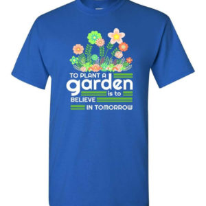to plant a garden is to believe in tomorrow garden lover shirt unisex t shirt royal s 1 300x300 image To Plant A Garden Is To Believe In Tomorrow Garden Lover Shirt Unisex T-Shirt Royal S