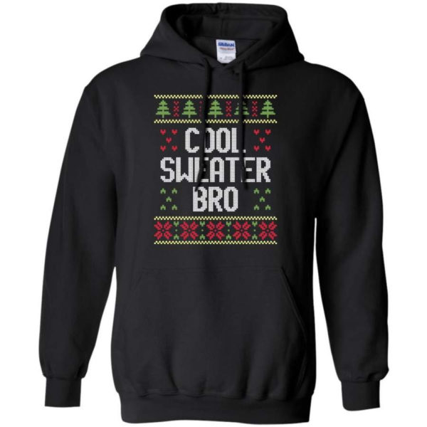 Ugly Christmas Cool Sweater Bro Christmas Shirt Hoodie Black S