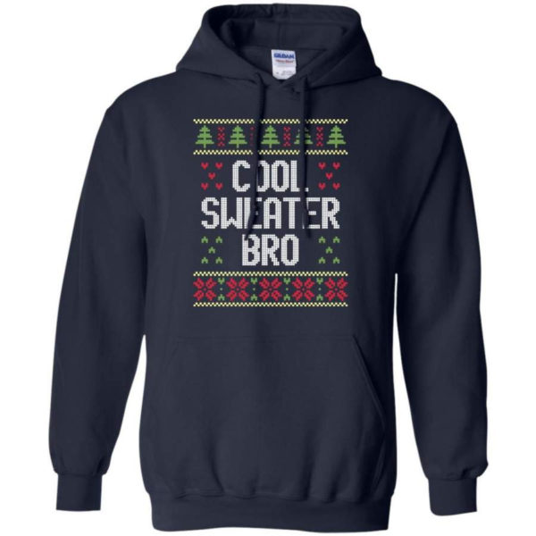 Ugly Christmas Cool Sweater Bro Christmas Shirt Hoodie Navy S