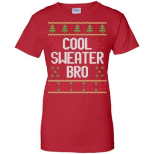 Ugly Christmas Cool Sweater Bro Christmas Shirt Ladies T-Shirt Red S