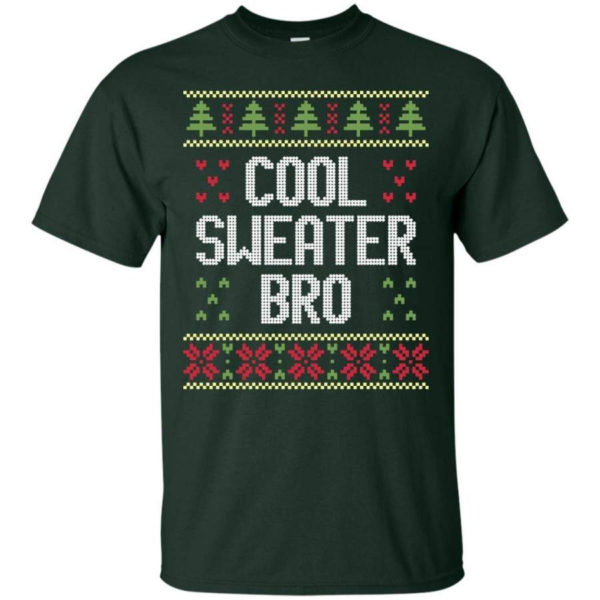 Ugly Christmas Cool Sweater Bro Christmas Shirt Unisex T-Shirt Forest Green S