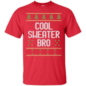 Ugly Christmas Cool Sweater Bro Christmas Shirt Unisex T-Shirt Red S