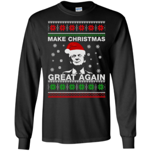 Ugly Christmas Donald Trump Make Christmas Great Again Christmas Shirt Long Sleeve Black S