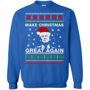 Ugly Christmas Donald Trump Make Christmas Great Again Christmas Shirt Sweatshirt Royal S