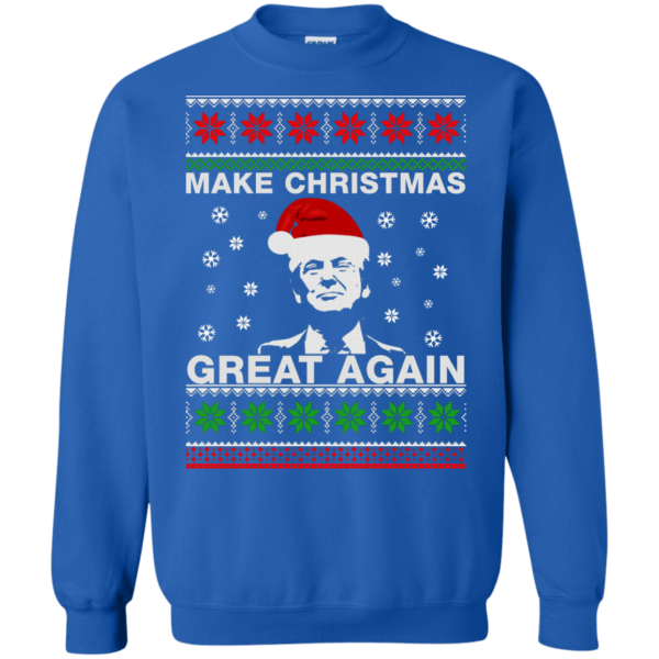 Ugly Christmas Donald Trump Make Christmas Great Again Christmas Shirt Sweatshirt Royal S