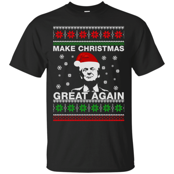 Ugly Christmas Donald Trump Make Christmas Great Again Christmas Shirt Unisex T-Shirt Black S