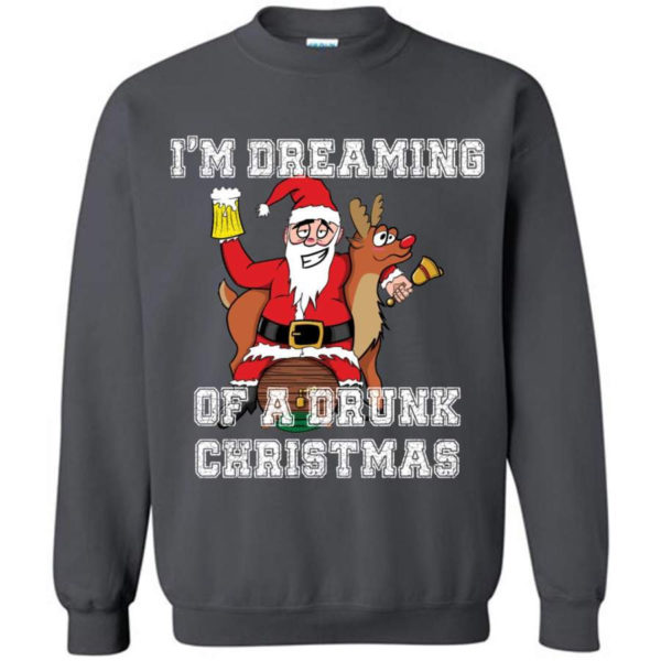 Ugly Santa And Reindeer I'm Dreaming Of A Drunk Christmas Sweatshirt Sweatshirt Charcoal S