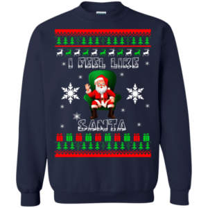 Ugly Santa I Feel Like Santa Christmas Shirt Sweatshirt Navy S