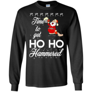Ugly Santa Time To Get Ho Ho Hammered Christmas Shirt Long Sleeve Black S