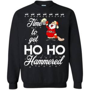 Ugly Santa Time To Get Ho Ho Hammered Christmas Shirt Sweatshirt Black S