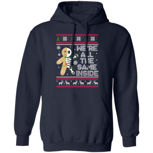 We're All The Same Inside Gingerbread Christmas Shirt Hoodie Navy S